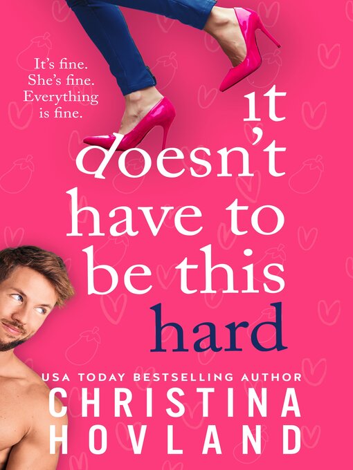 Title details for It Doesn't Have to Be This Hard by Christina Hovland - Available